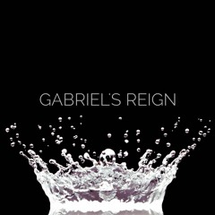 Gabriel's Reign