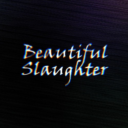 Beautiful Slaughter’s avatar
