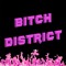 Bitch District