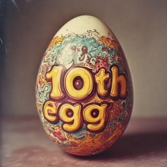 The 10th egg