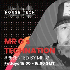 Mr G Present Technation 32 2 Hour Special - House Through to Techno in a beat