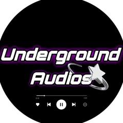 ☆ Underground Audios ☆
