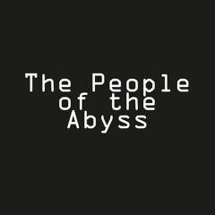 The People of the Abyss