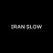 Iran Slow