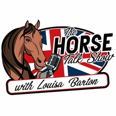 The Horse Talk Show with Louisa Barton 7-29 21