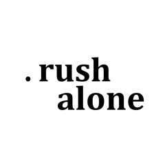 Rush Alone