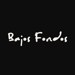 Bajos Fondos ♪