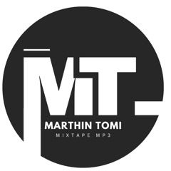 Marthin Tomi!
