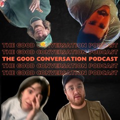 The Good Conversation Podcast