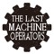 The Last Machine Operators