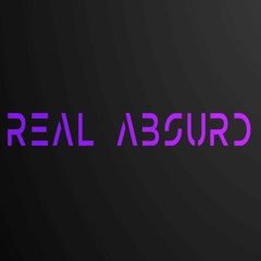 Real Absurd