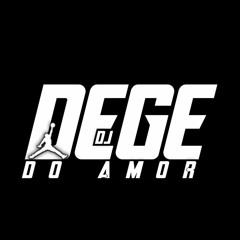 DJ DEGE DO AMOR