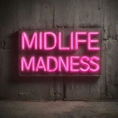Midlife Madness