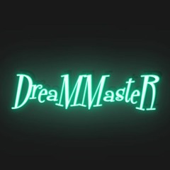 DreaMMasteR