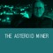 The Asteroid Miner