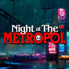 Night at the METROPOL