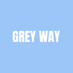 Grey Way
