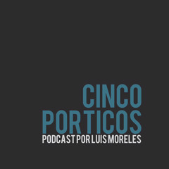 CINCO PORTICOS
