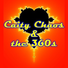 Caity Chaos and the 360s