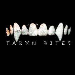 TARYN BITES
