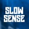 Slow Sense