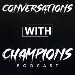 Conversations With Champions Podcast