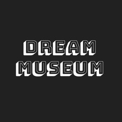 The Dream Museum