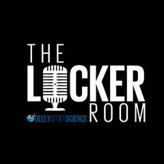 The Locker Room Podcast - Deely Sport Science