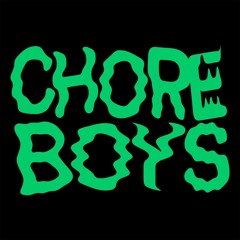 Chore Boys