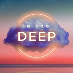 In Too Deep