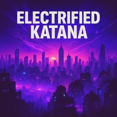 Electrified Katana