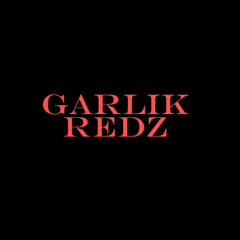 The Garlik Redz