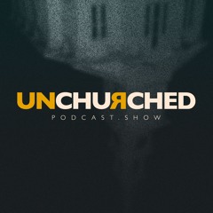 UnChurched Podcast
