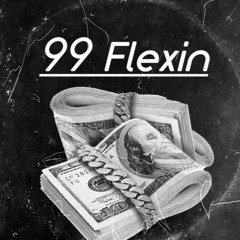 99 Flexin