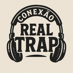 Conexão RealTrap ✪