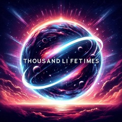 Thousand Lifetimes
