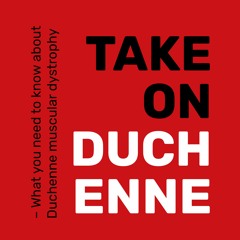 The podcast series Take on Duchenne