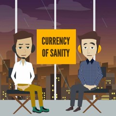 The Currency of Sanity Show