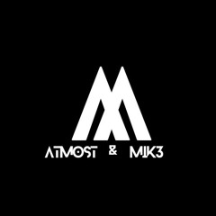 ATMOST & MIK3