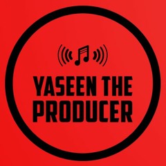 Yaseen The Producer