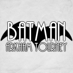 BATMAN: ARKHAM TOURNEY