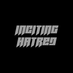 Inciting Hatred