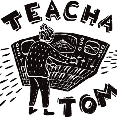 Teacha Tom