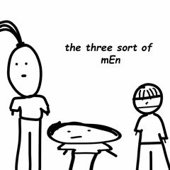 the three sort of men