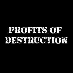Profits of Destruction