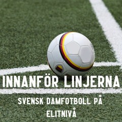 Innanför linjerna - Podden om Svensk Damfotboll