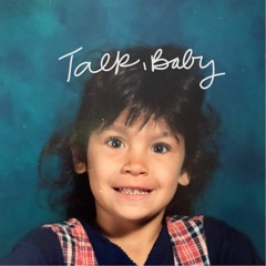 Talk, Baby