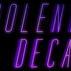 The Violent Decay