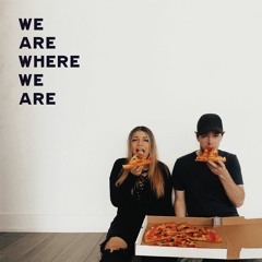 WE ARE WHERE WE ARE