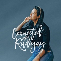Connected Podcast with Rudiejay